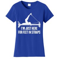 Pilates Lover Funny IM Just Here For Feet In Straps Gift Women's T-Shirt