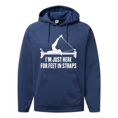 Pilates Lover Funny IM Just Here For Feet In Straps Gift Performance Fleece Hoodie