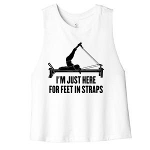 Pilates Lover Funny IM Just Here For Feet In Straps Gift Women's Racerback Cropped Tank