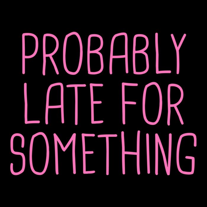 Probably Late For Something Funny Meme Saying Quote Gift Meaningful Gift Cooling Performance Crew T-Shirt