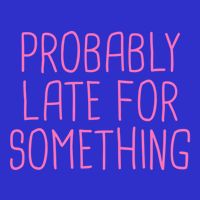 Probably Late For Something Funny Meme Saying Quote Gift Meaningful Gift Zip Tote Bag