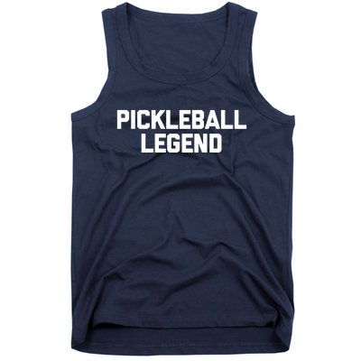 Pickleball Legend Funny Saying Sarcastic Novelty Pickleball Tank Top