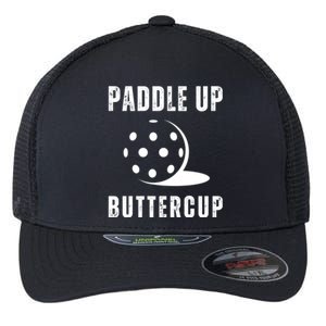 Pickleball Lover Funny Paddle Up Buttercup Gift Flexfit Unipanel Trucker Cap