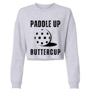 Pickleball Lover Funny Paddle Up Buttercup Gift Cropped Pullover Crew