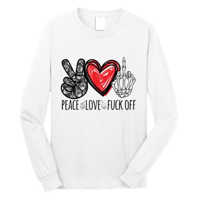 Peace Love Fuck Off Funny Long Sleeve Shirt
