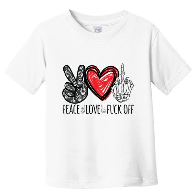 Peace Love Fuck Off Funny Toddler T-Shirt
