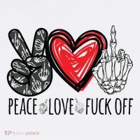Peace Love Fuck Off Funny Womens T-Shirt