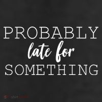 Probably Late For Something 11oz C Handle Ceramic Mug