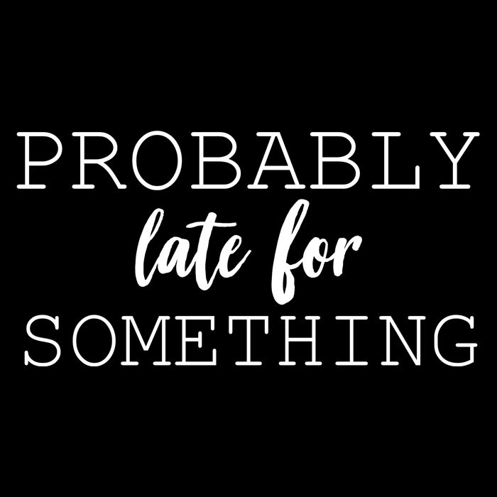 Probably Late For Something Ladies Essential Flowy Tank