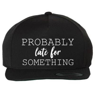 Probably Late For Something Wool Snapback Cap