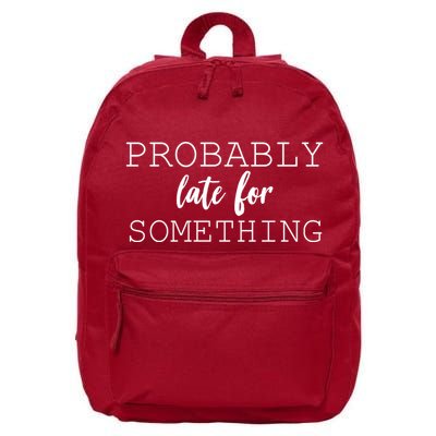Probably Late For Something 16 in Basic Backpack