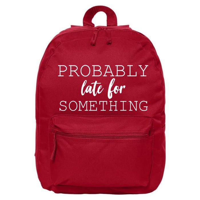 Probably Late For Something 16 in Basic Backpack