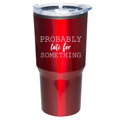 Probably Late For Something Tumbler