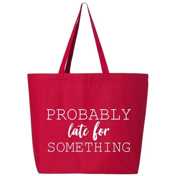 Probably Late For Something 25L Jumbo Tote