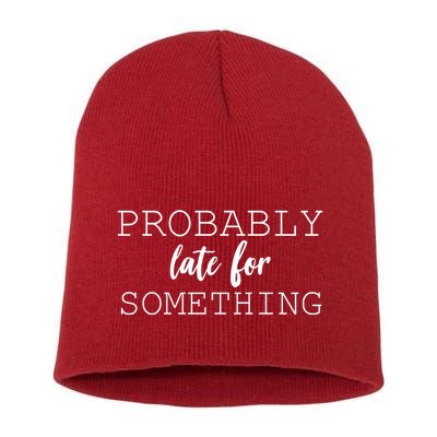 Probably Late For Something Short Acrylic Beanie