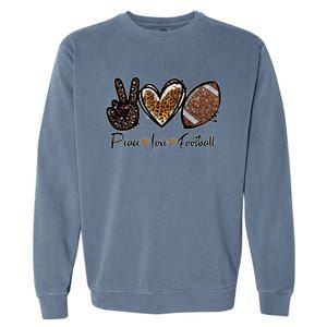 Peace Love Football Lover Football Player Sport Mom Game Day Meaningful Gift Garment-Dyed Sweatshirt