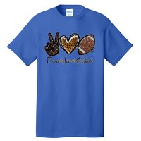 Peace Love Football Lover Football Player Sport Mom Game Day Meaningful Gift Tall T-Shirt