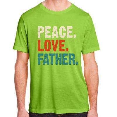 Peace Love Father Funny Mother Father Father Lover Vintage Gift Adult ChromaSoft Performance T-Shirt