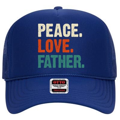 Peace Love Father Funny Mother Father Father Lover Vintage Gift High Crown Mesh Back Trucker Hat