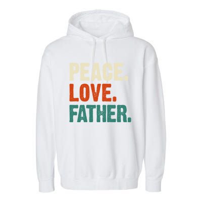 Peace Love Father Funny Mother Father Father Lover Vintage Gift Garment-Dyed Fleece Hoodie