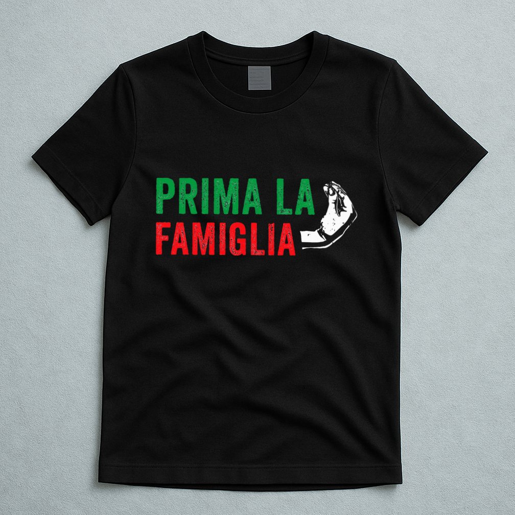 Prima La Famiglia Proud Italian Gift First Family Heritage T-Shirt