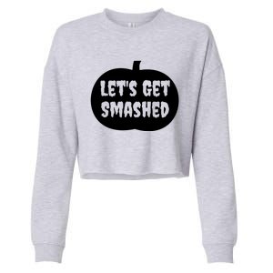 Pumpkin LetS Get Smashed Cool Gift Cropped Pullover Crew