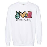 Peace Love Gardening Tools Flowers Garden Lover Fun Gardener Garment-Dyed Sweatshirt