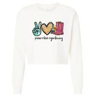 Peace Love Gardening Tools Flowers Garden Lover Fun Gardener Cropped Pullover Crew