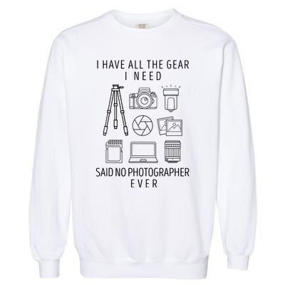 Photography Lover Gift Funny Camera Photographer Garment-Dyed Sweatshirt