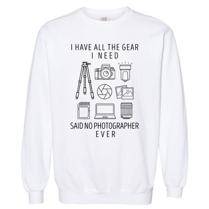 Photography Lover Gift Funny Camera Photographer Garment-Dyed Sweatshirt