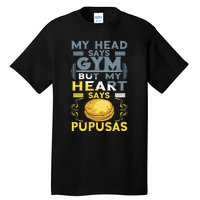 Pupusas Lover Gym Barbell Pupusas Heart El Salvadorian Food Tall T-Shirt