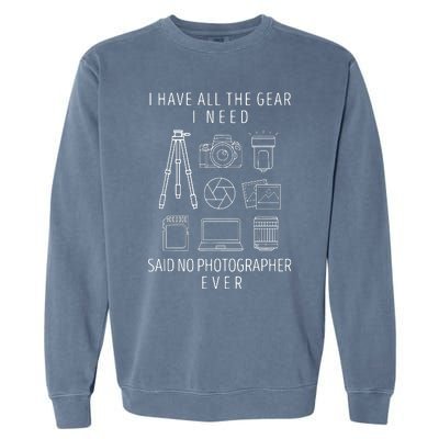 Photography Lover Gift Funny Camera Photographer Tee Garment-Dyed Sweatshirt