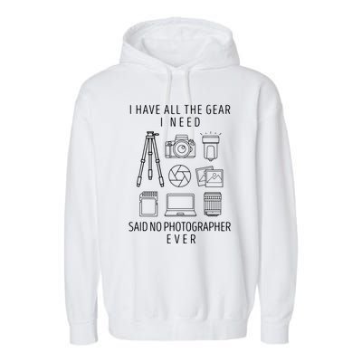 Photography Lover Gift Funny Camera Photographer Tee Garment-Dyed Fleece Hoodie