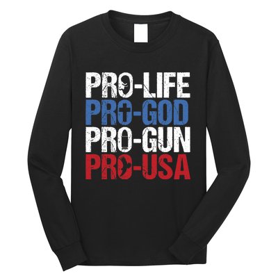 Pro Life God Gun USA Conservative Republican Pro America Long Sleeve Shirt