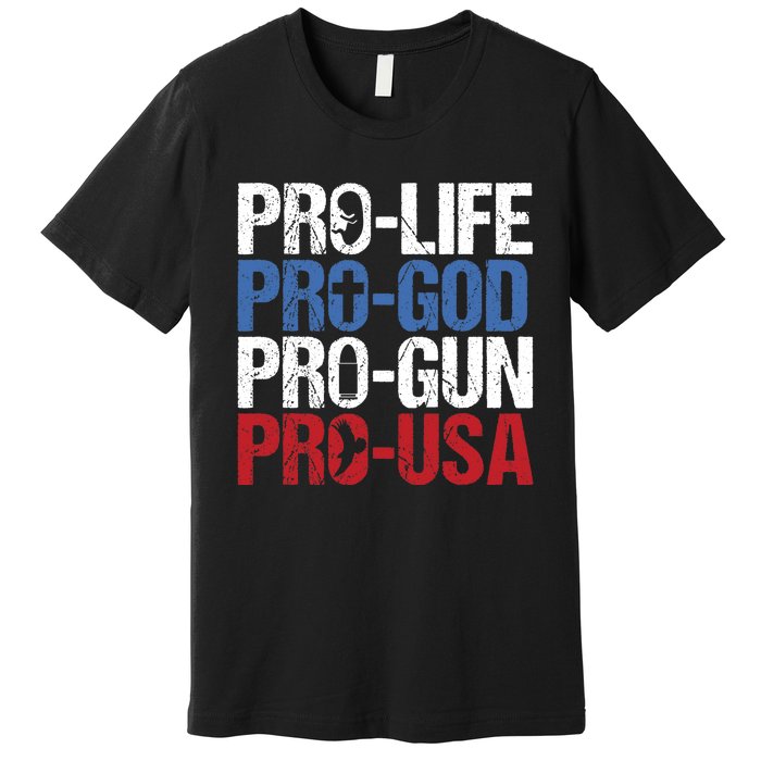 Pro Life God Gun USA Conservative Republican Pro America Premium T-Shirt