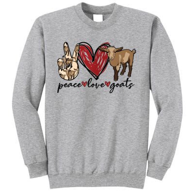 Peace Love Goats Farm Girl Goat Lover Gift Funny Goat Tall Sweatshirt