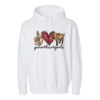 Peace Love Goats Farm Girl Goat Lover Gift Funny Goat Garment-Dyed Fleece Hoodie