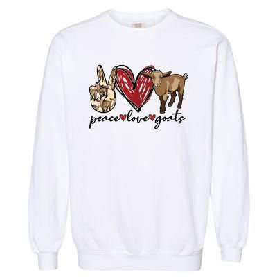 Peace Love Goats Farm Girl Goat Lover Gift Funny Goat Garment-Dyed Sweatshirt