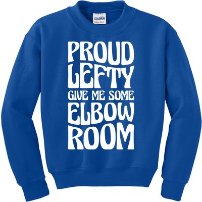 Proud Lefty Give Me Some Elbow Room Gift Kids Sweatshirt