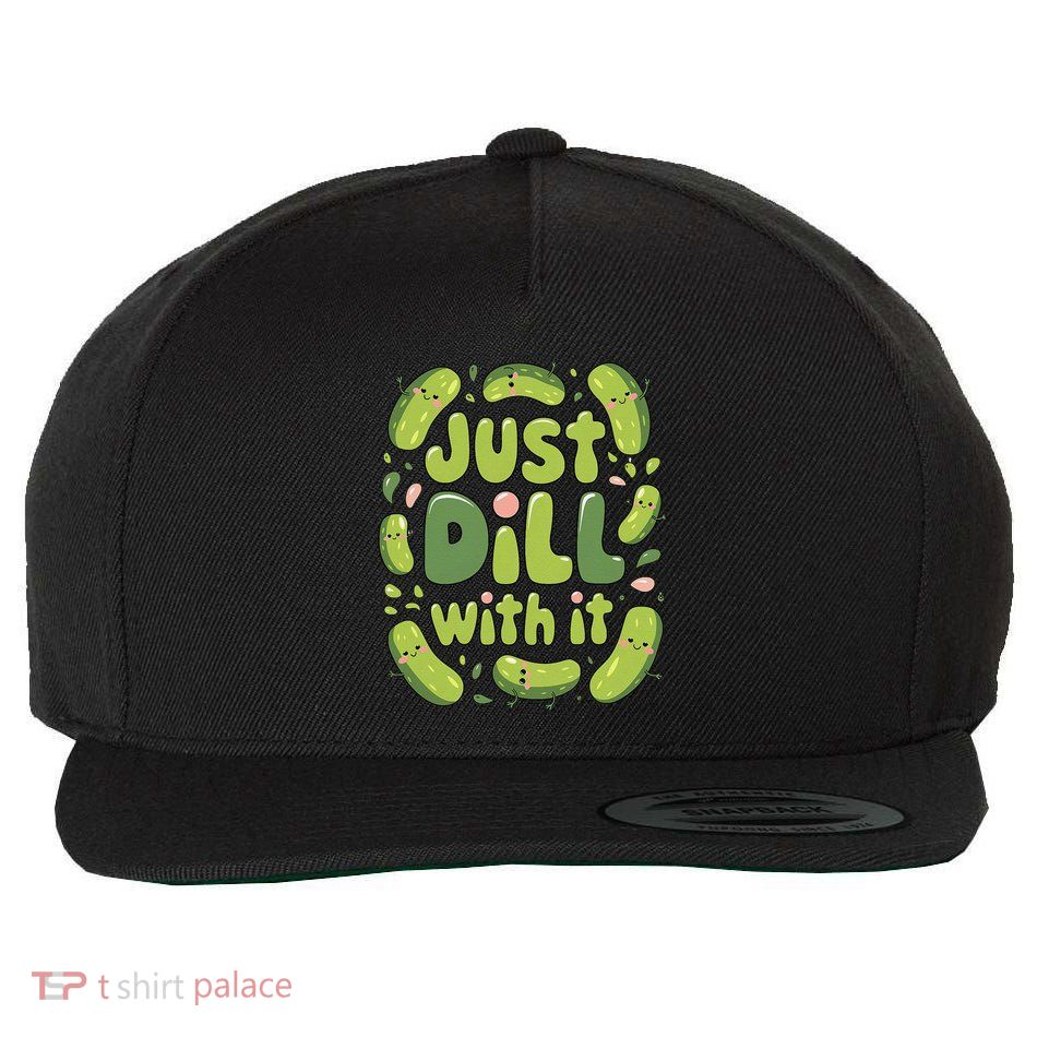 Pickle Lover Gifts For Food Friend Just Dill With It Pickles Wool Snapback Cap