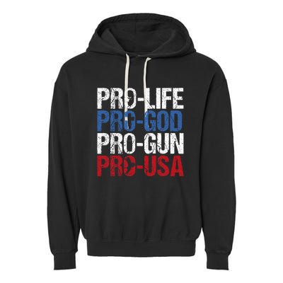 Pro Life God Gun Usa Conservative Republican Pro America Garment-Dyed Fleece Hoodie