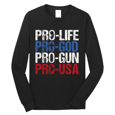 Pro Life God Gun Usa Conservative Republican Pro America Long Sleeve Shirt