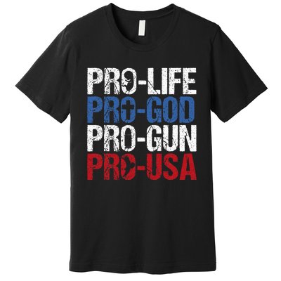 Pro Life God Gun Usa Conservative Republican Pro America Premium T-Shirt