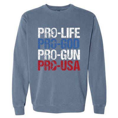 Pro Life God Gun Usa Conservative Republican Pro America Garment-Dyed Sweatshirt