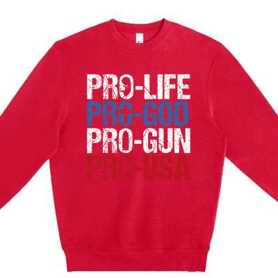 Pro Life God Gun Usa Conservative Republican Pro America Premium Crewneck Sweatshirt