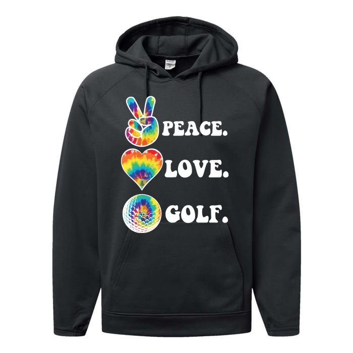 Peace Love Golf Funny Tie Dye Golf Lovers Performance Fleece Hoodie