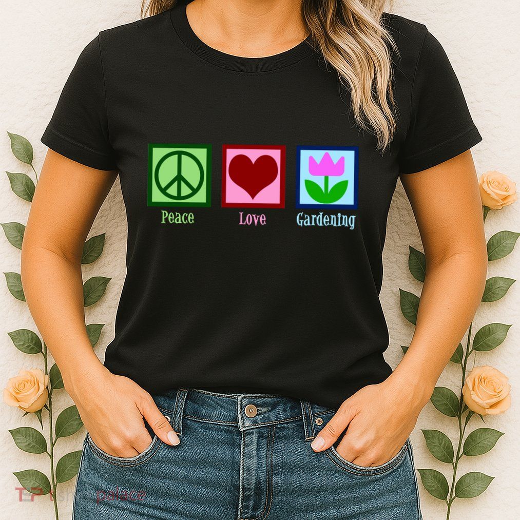 Peace Love Gardening Womens T-Shirt
