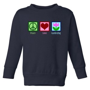 Peace Love Gardening Toddler Sweatshirt