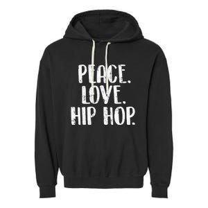 Peace Love Hip Hop HipHop Dancer Breakdance Breakdancing Garment-Dyed Fleece Hoodie