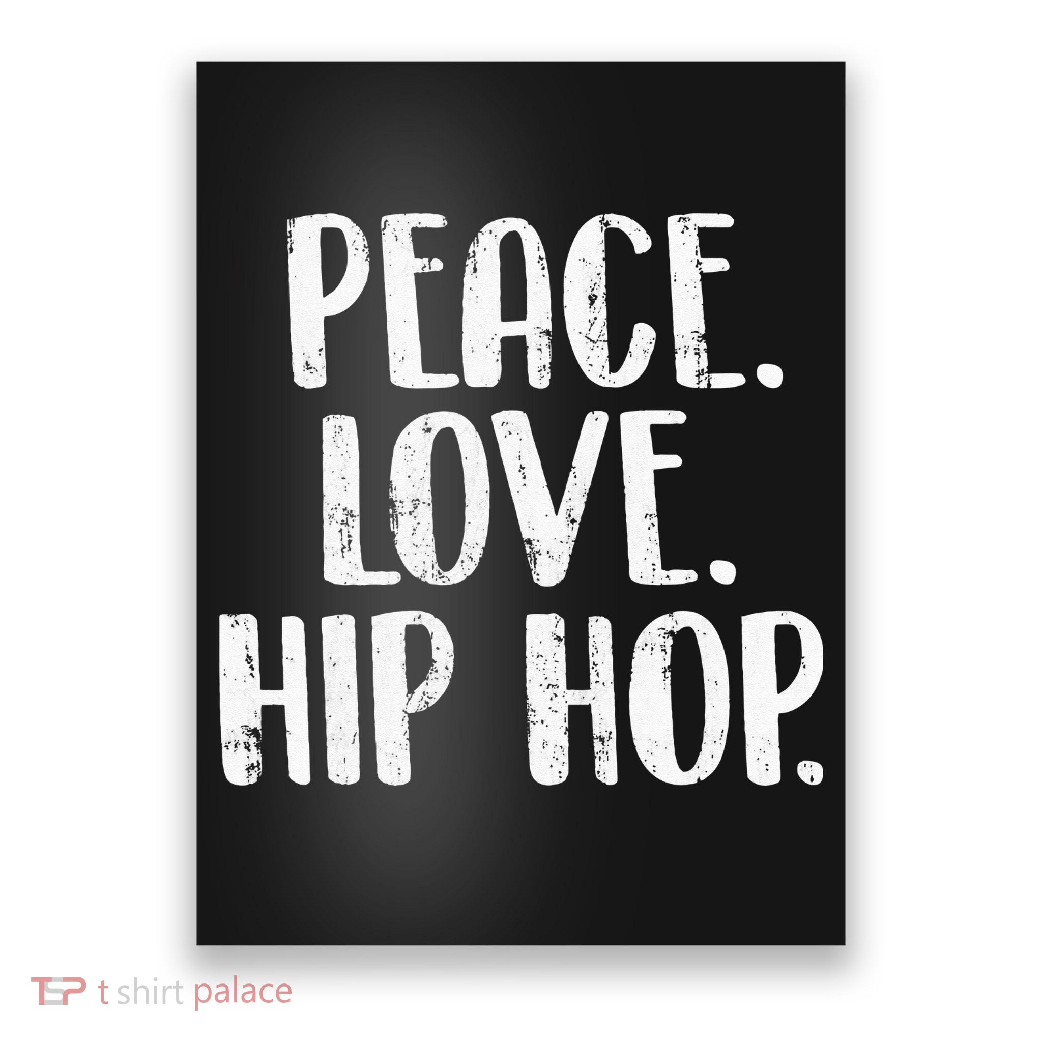 Peace Love Hip Hop HipHop Dancer Breakdance Breakdancing Poster